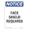 Signmission OSHA Notice Sign, Face Shield Required, 14in X 10in Aluminum, 10" W, 14" H, Portrait OS-NS-A-1014-V-12388 - alternate 1